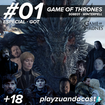 PlayzuandoCast Especial 1 – Game of Thrones S08E01 – Winterfell episode artwork
